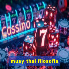muay thai filosofia
